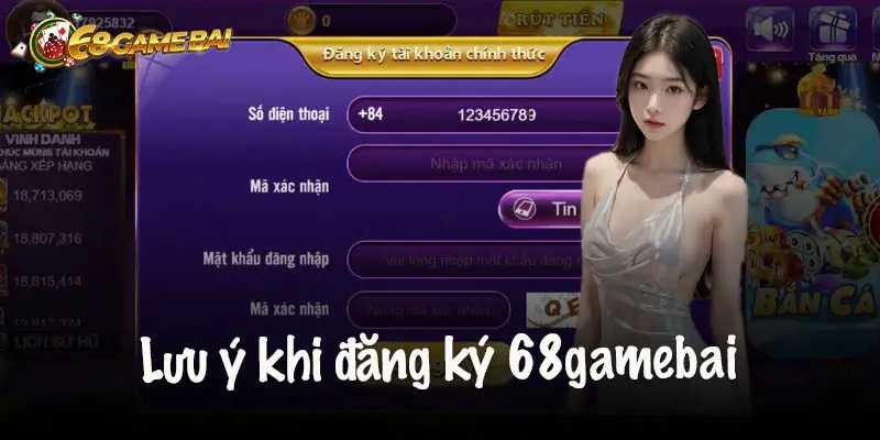 Lưu Ý Cần Thiết Khi Đăng Ký 68 Game Bài 